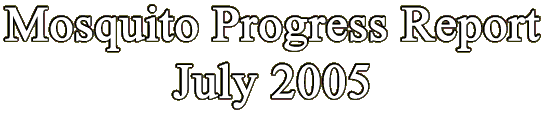 Mosquito Progress July 2005